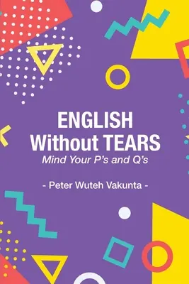 Angielski bez łez: Mind Your P's and Q's - English Without Tears: Mind Your P's and Q's