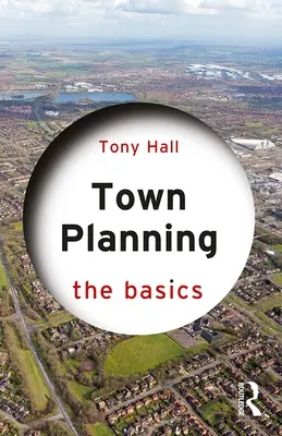 Planowanie przestrzenne: Podstawy - Town Planning: The Basics