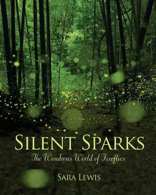 Silent Sparks: Cudowny świat świetlików - Silent Sparks: The Wondrous World of Fireflies