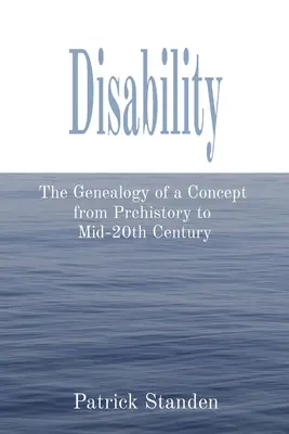 Niepełnosprawność: Genealogia pojęcia od prehistorii do połowy XX wieku - Disability: The Genealogy of a Concept from Prehistory to Mid-20th Century