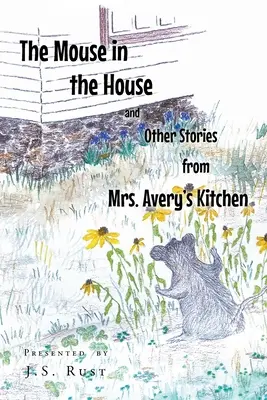 Mysz w domu i inne historie z kuchni pani Avery - The Mouse in the House and Other Stories from Mrs. Avery's Kitchen
