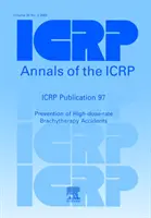 Publikacja ICRP 97 - Zapobieganie wypadkom związanym z brachyterapią o wysokiej dawce promieniowania - ICRP Publication 97 - Prevention of High-dose-rate Brachytherapy Accidents