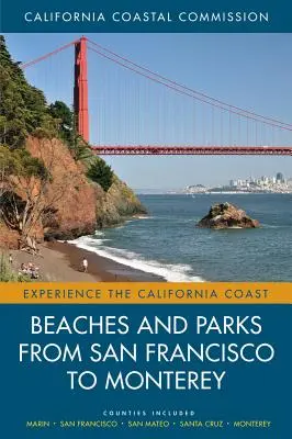 Plaże i parki od San Francisco do Monterey, 4: Uwzględniono hrabstwa: Marin, San Francisco, San Mateo, Santa Cruz, Monterey - Beaches and Parks from San Francisco to Monterey, 4: Counties Included: Marin, San Francisco, San Mateo, Santa Cruz, Monterey