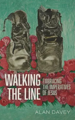 Chodzenie po linii: Obejmując imperatywy Jezusa - Walking the Line: Embracing the Imperatives of Jesus