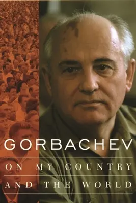 Gorbaczow: O moim kraju i świecie - Gorbachev: On My Country and the World