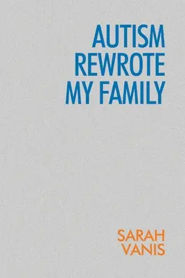 Autyzm zmienił moją rodzinę - Autism Rewrote My Family