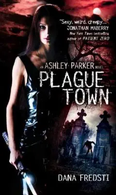 Plague Town: powieść Ashley Parker - Plague Town: An Ashley Parker Novel