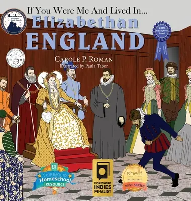 Gdybyś był mną i żył w... Anglia elżbietańska: Wprowadzenie do cywilizacji na przestrzeni dziejów - If You Were Me and Lived in... Elizabethan England: An Introduction to Civilizations Throughout Time