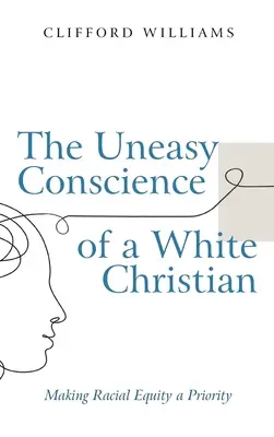 Niespokojne sumienie białego chrześcijanina - The Uneasy Conscience of a White Christian