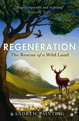 Regeneracja: Ratunek dla dzikiej krainy - Regeneration: The Rescue of a Wild Land