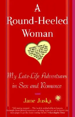 Kobieta na okrągłych obcasach: Moje późne przygody w seksie i romansie - A Round-Heeled Woman: My Late-Life Adventures in Sex and Romance