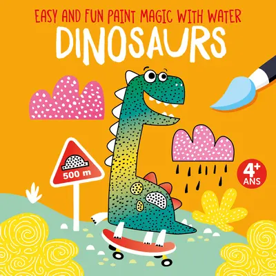 Łatwa i przyjemna magia malowania wodą: Dinozaury - Easy and Fun Paint Magic with Water: Dinosaurs