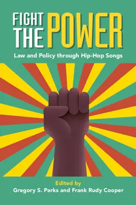 Fight the Power: Prawo i polityka poprzez piosenki hip-hopowe - Fight the Power: Law and Policy Through Hip-Hop Songs