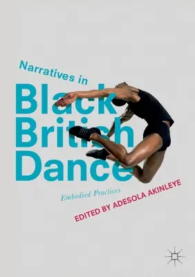 Narracje w czarnym tańcu brytyjskim: Praktyki ucieleśnione - Narratives in Black British Dance: Embodied Practices