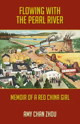 Płynąc z perłową rzeką: Pamiętnik dziewczyny z czerwonych Chin - Flowing with the Pearl River: Memoir of a Red China Girl