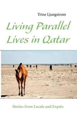 Równoległe życie w Katarze: historie miejscowych i emigrantów - Living Parallel Lives in Qatar: Stories from Locals and Expats