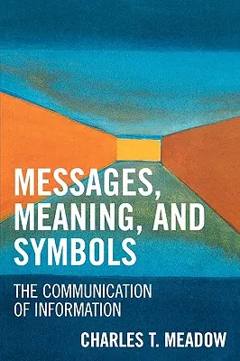 Wiadomości, znaczenie i symbole: Przekazywanie informacji - Messages, Meaning, and Symbols: The Communication of Information