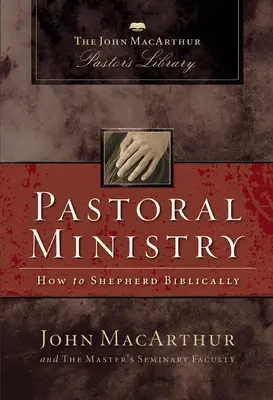 Służba duszpasterska: Jak pasterzować biblijnie - Pastoral Ministry: How to Shepherd Biblically