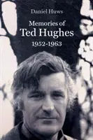 Wspomnienia o Tedzie Hughesie 1952-1963 - Memories of Ted Hughes 1952-1963