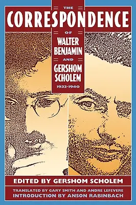 Korespondencja Waltera Benjamina i Gershoma Scholema, 1932-1940 - The Correspondence of Walter Benjamin and Gershom Scholem, 1932-1940