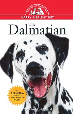 Dalmatyńczyk: Przewodnik właściciela po szczęśliwym i zdrowym zwierzaku - The Dalmatian: An Owner's Guide to a Happy Healthy Pet