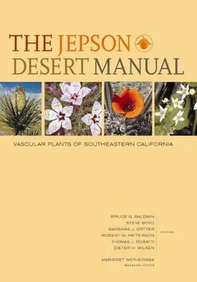 Jepson Desert Manual: Rośliny naczyniowe południowo-wschodniej Kalifornii - The Jepson Desert Manual: Vascular Plants of Southeastern California