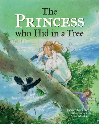 Księżniczka, która ukryła się na drzewie: Opowieść anglosaska - The Princess Who Hid in a Tree: An Anglo-Saxon Story