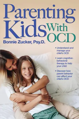 Rodzicielstwo dzieci z Ocd: Przewodnik po zrozumieniu i wspieraniu dziecka z Ocd - Parenting Kids with Ocd: A Guide to Understanding and Supporting Your Child with Ocd