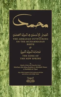 Wylanie Ahmadanu na narodziny Mahometa: & Pieśń nowej wiosny - The Ahmadan Outpouring on the Muhammadan Birth: & The Song of the New Spring