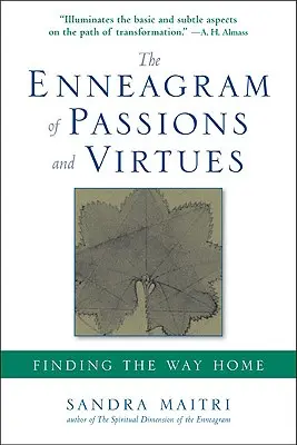 Enneagram pasji i cnót: Odnaleźć drogę do domu - The Enneagram of Passions and Virtues: Finding the Way Home