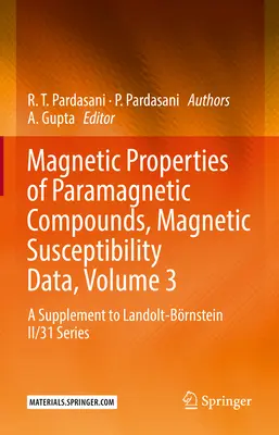 Właściwości magnetyczne związków paramagnetycznych, dane dotyczące podatności magnetycznej, tom 3: Suplement do serii Landolt-Brnstein II/31 - Magnetic Properties of Paramagnetic Compounds, Magnetic Susceptibility Data, Volume 3: A Supplement to Landolt-Brnstein II/31 Series