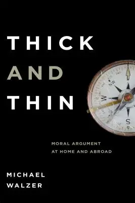 Grube i cienkie: Argumenty moralne w kraju i za granicą - Thick and Thin: Moral Argument at Home and Abroad