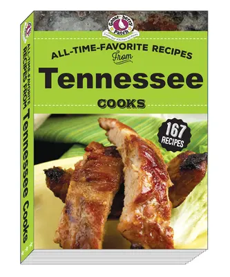 Ulubione przepisy wszech czasów od kucharzy z Tennessee - All Time Favorite Recipes from Tennessee Cooks