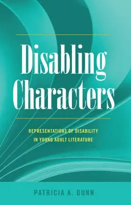 Niepełnosprawne postacie; reprezentacje niepełnosprawności w literaturze dla młodych dorosłych - Disabling Characters; Representations of Disability in Young Adult Literature