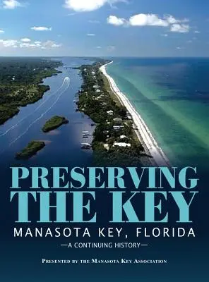 Zachowanie klucza: Manasota Key, Floryda - Preserving the Key: Manasota Key, Florida