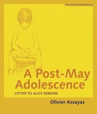 Dojrzewanie po maju: List do Alice Debord - A Post-May Adolescence: Letter to Alice Debord