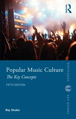 Kultura muzyki popularnej: Kluczowe koncepcje - Popular Music Culture: The Key Concepts