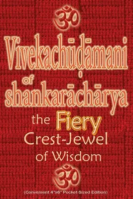 Vivekachudamani Śankaraczarji: ognisty herb-klejnot mądrości, wydanie kieszonkowe - Vivekachudamani of Shankaracharya: the Fiery Crest-Jewel of Wisdom, Pocket-sized Edition