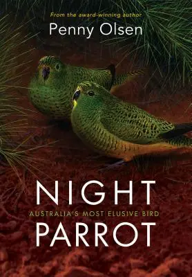 Nocna papuga: Najbardziej nieuchwytny ptak Australii - Night Parrot: Australia's Most Elusive Bird