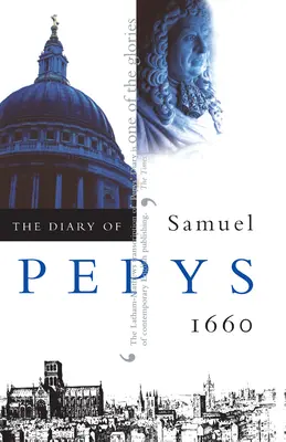 Dziennik Samuela Pepysa, tom 1: 1660 - The Diary of Samuel Pepys, Vol. 1: 1660