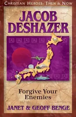 Jacob Deshazer: Przebacz swoim wrogom - Jacob Deshazer: Forgive Your Enemies