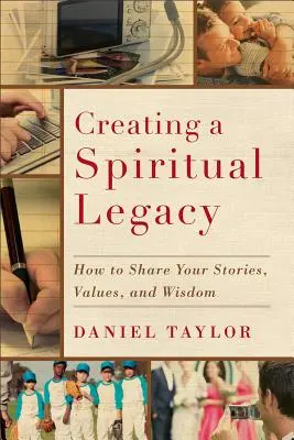 Tworzenie duchowego dziedzictwa: jak dzielić się swoimi historiami, wartościami i mądrością - Creating a Spiritual Legacy: How to Share Your Stories, Values, and Wisdom