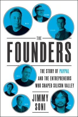 The Founders: Historia Paypal i przedsiębiorców, którzy ukształtowali Dolinę Krzemową - The Founders: The Story of Paypal and the Entrepreneurs Who Shaped Silicon Valley