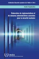 Opracowanie przepisów i środków administracyjnych związanych z bezpieczeństwem jądrowym - Elaboration de reglementations et de mesures administratives associees pour la securite nucleaire