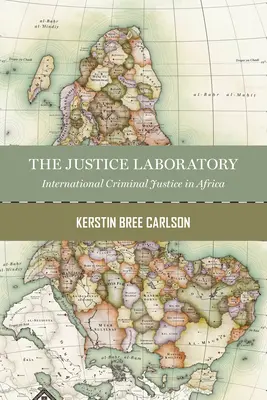Laboratorium sprawiedliwości: Prawo międzynarodowe w Afryce - The Justice Laboratory: International Law in Africa