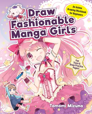 Rysuj modne dziewczyny z mangi: Podręcznik rysowania anime dla początkujących - Draw Fashionable Manga Girls: An Anime Drawing Workbook for Beginners