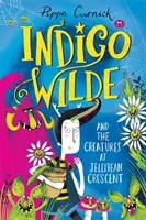 Indigo Wilde i stworzenia z Jellybean Crescent - Księga 1 - Indigo Wilde and the Creatures at Jellybean Crescent - Book 1