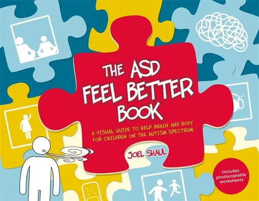 The Asd Feel Better Book: Wizualny przewodnik po wspomaganiu mózgu i ciała dla dzieci ze spektrum autyzmu - The Asd Feel Better Book: A Visual Guide to Help Brain and Body for Children on the Autism Spectrum