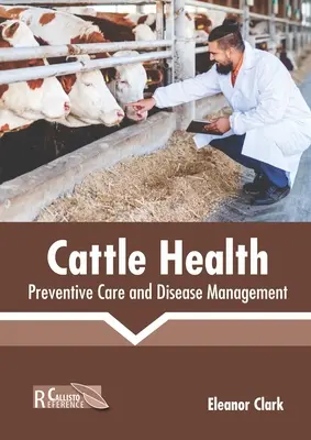 Zdrowie bydła: Opieka profilaktyczna i zarządzanie chorobami - Cattle Health: Preventive Care and Disease Management