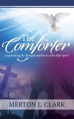 Pocieszyciel: Doświadczanie siły i mocy Ducha Świętego - The Comforter: Experiencing the Strength and Power of the Holy Spirit